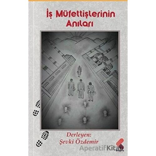 İş Müfettişlerinin Anıları - Şevki Özdemir - Klaros Yayınları