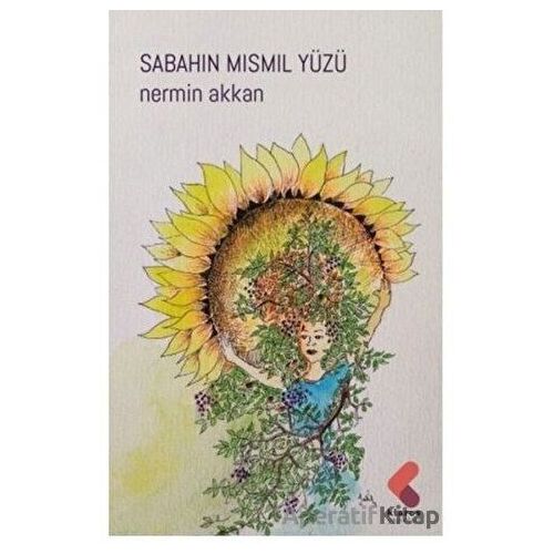 Sabahın Mısmıl Yüzü - Nermin Akkan - Klaros Yayınları