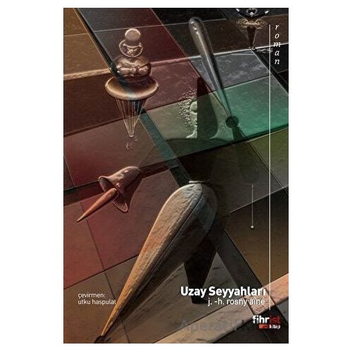 Uzay Seyyahları - J.H Rosny Aine - Fihrist Kitap