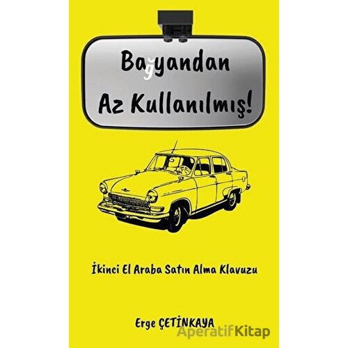 Bayandan Az Kullanılmış! - Erge Çetinkaya - Platanus Publishing
