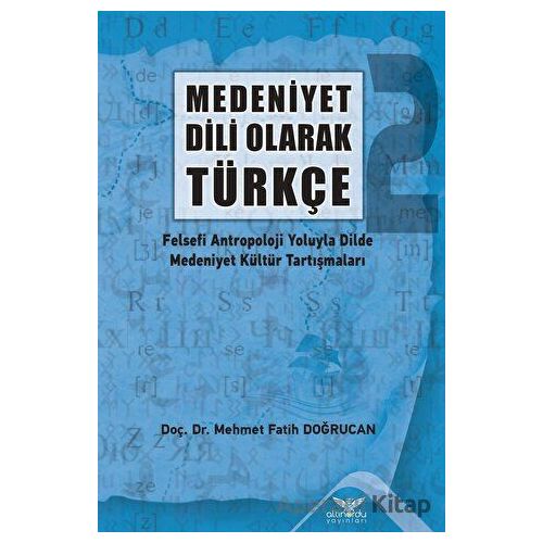 Medeniyet Dili Olarak Türkçe - 2 - M. Fatih Doğrucan - Altınordu Yayınları