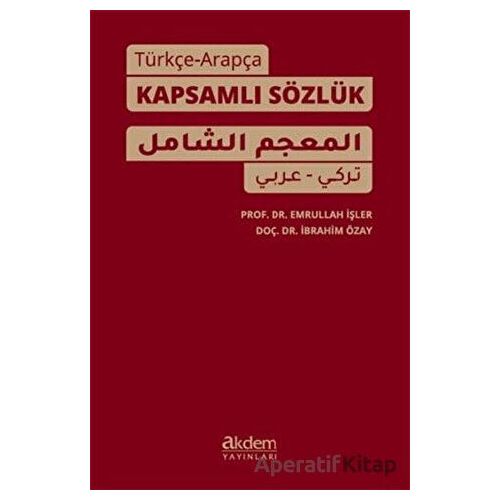 Türkçe-Arapça Kapsamlı Sözlük - Emrullah İşler - Akdem Yayınları