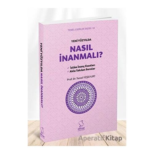 Yeni Yüzyılda Nasıl İnanmalı - Temel Yeşilyurt - Server Yayınları