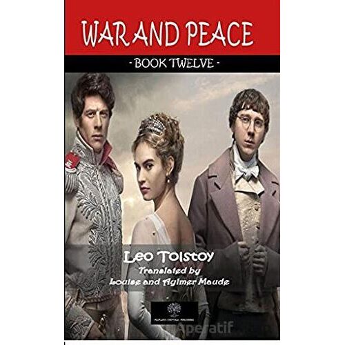 War And Peace - Book Twelve - Lev Nikolayeviç Tolstoy - Platanus Publishing