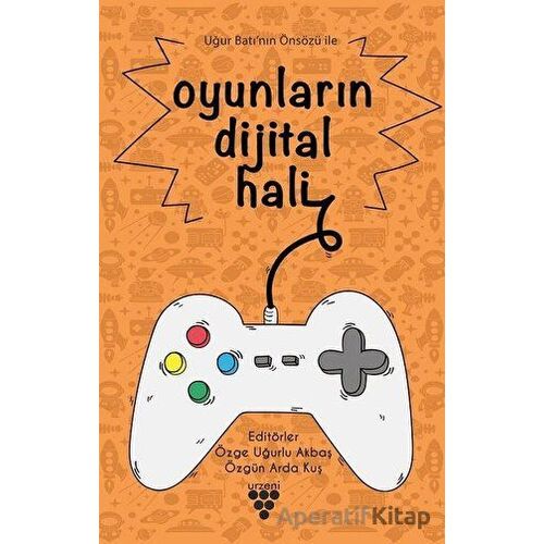 Oyunların Dijital Hali - Özge Uğurlu Akbaş - Urzeni Yayıncılık