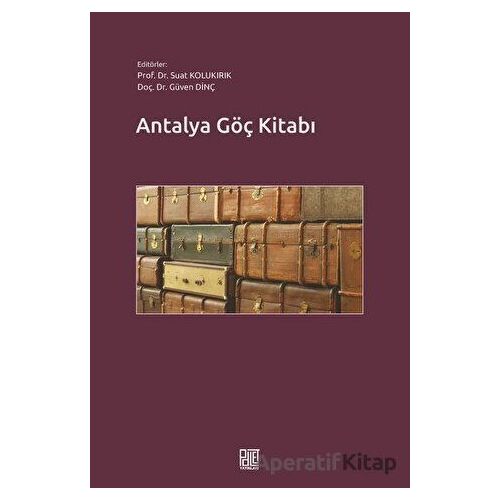 Antalya Göç Kitabı - Suat Kolukırık - Palet Yayınları