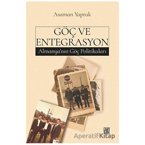 Göç ve Entegrasyon - Asuman Yaprak - Palet Yayınları