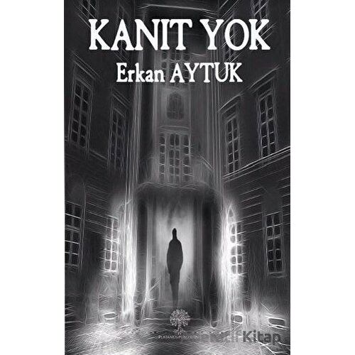 Kanıt Yok - Erkan Aytuk - Platanus Publishing