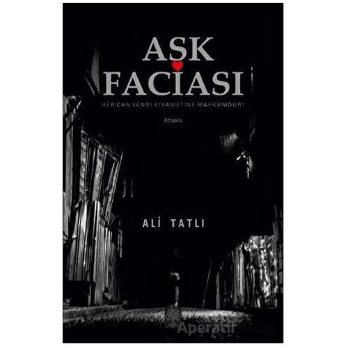 Aşk Faciası - Ali Tatlı - Platanus Publishing