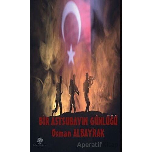 Bir Astsubayın Günlüğü - Osman Albayrak - Platanus Publishing