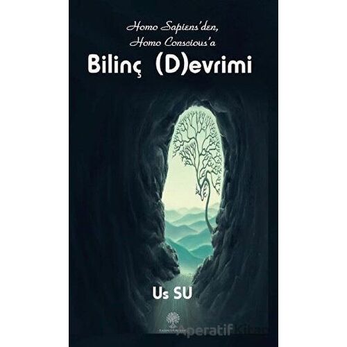 Homo Sapiens’den Homo Conscious’a Bilinç (D)evrimi - Us Su - Platanus Publishing