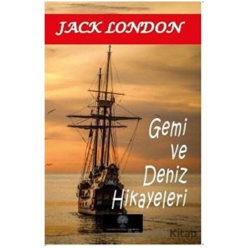 Gemi ve Deniz Hikayeleri - Jack London - Platanus Publishing