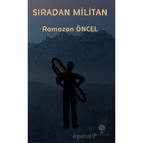 Sıradan Militan - Ramazan Öncel - Platanus Publishing