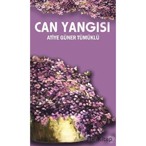 Can Yangısı - Atiye Güner Tümüklü - Platanus Publishing