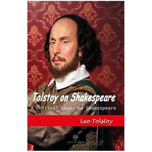 Tolstoy on Shakespeare - Lev Nikolayeviç Tolstoy - Platanus Publishing