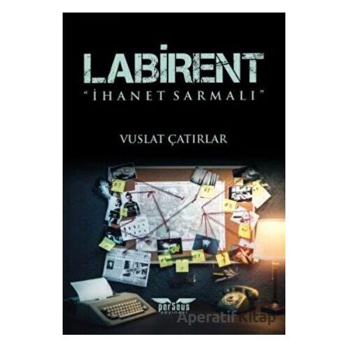 Labirent: İhanet Sarmalı - Vuslat Çatırlar - Perseus