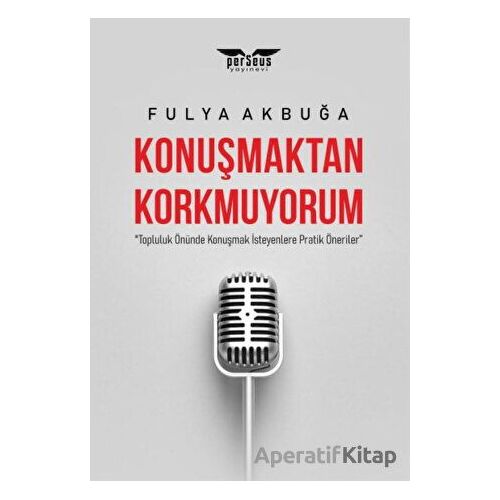 Konuşmaktan Korkmuyorum - Fulya Akbuğa - Perseus