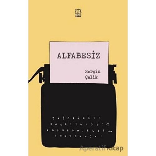 Alfabesiz - Serçin Çelik - Luna Yayınları