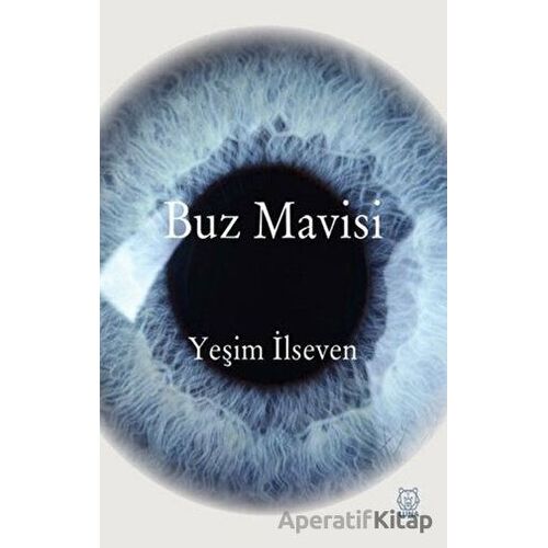 Buz Mavisi - Yeşim İlseven - Luna Yayınları