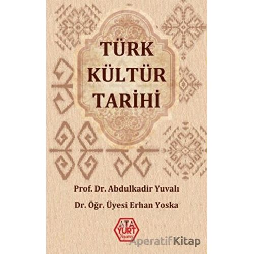 Türk Kültür Tarihi - Erhan Yoska - Atayurt Yayınevi
