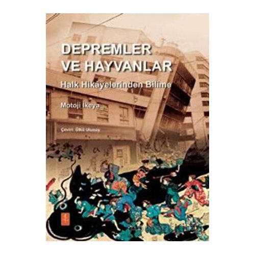 Depremler Ve Hayvanlar: Halk Hikayelerinden Bilime - Motoji İkeya - Nobel Yaşam