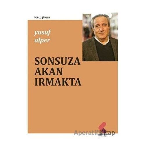Sonsuza Akan Irmakta - Yusuf Alper - Klaros Yayınları