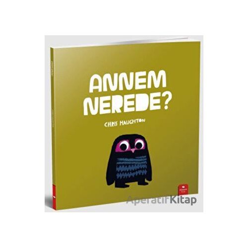 Annem Nerede? - Chris Haughton - Redhouse Kidz Yayınları