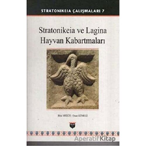 Stratonikeia ve Lagina Hayvan Kabartmaları (Ciltli) - Ozan Gümeli - Bilgin Kültür Sanat Yayınları