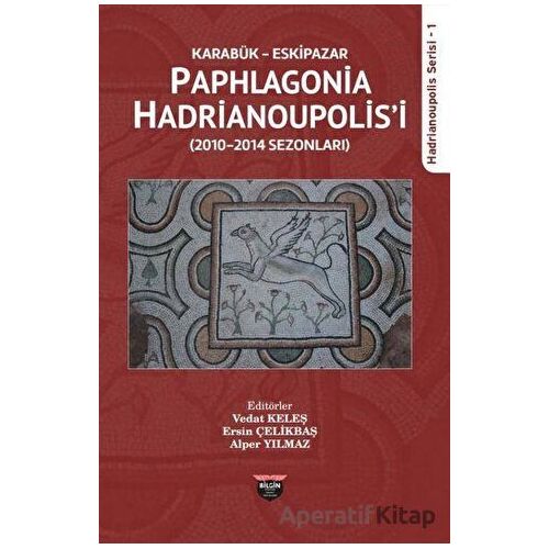 Karabük Eskipazar - Paphlagonia Hadrianoupolisi - Kolektif - Bilgin Kültür Sanat Yayınları