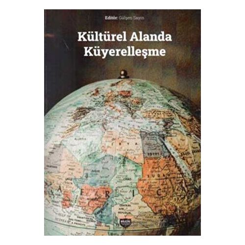 Kültürel Alanda Küyerelleşme - Gülşen Sayın - Bilgin Kültür Sanat Yayınları