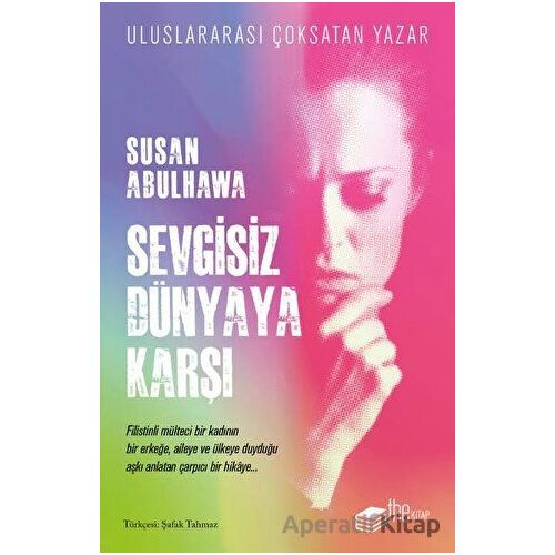 Sevgisiz Dünyaya Karşı - Susan Abulhawa - The Kitap