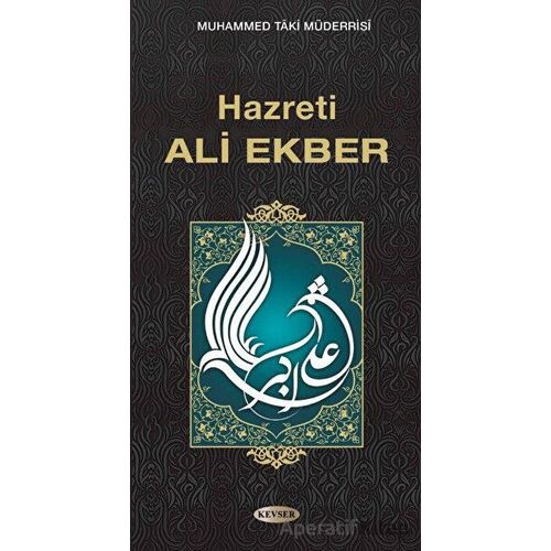 Hazreti Ali Ekber - Muhammed Taki Müderrisi - Kevser Yayınları