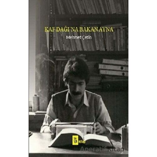 Kaf Dağı’na Bakan Ayna - Mehmet Çetin - A Kitap