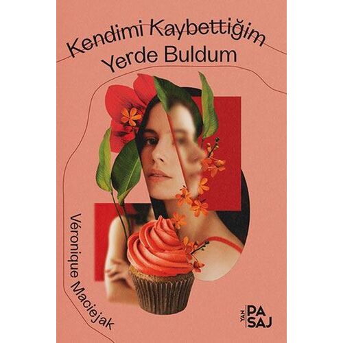 Kendimi Kaybettiğim Yerde Buldum - Veronique Maciejak - Yan Pasaj