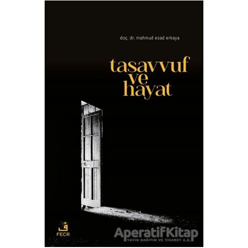 Tasavvuf Ve Hayat - Mahmud Esad Erkaya - Fecr Yayınları