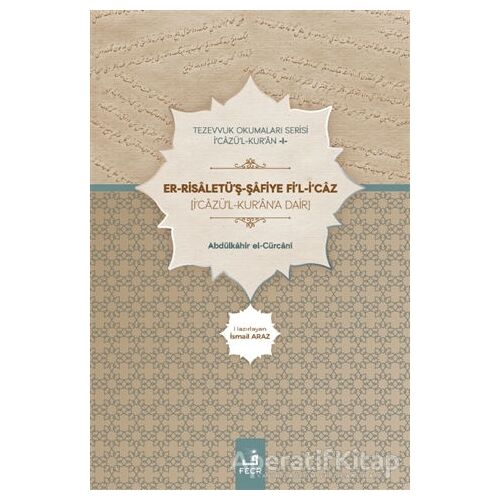 Er Risaletüş Şafiye Fil İcaz - Abdülkahir el-Cürcani - Fecr Yayınları