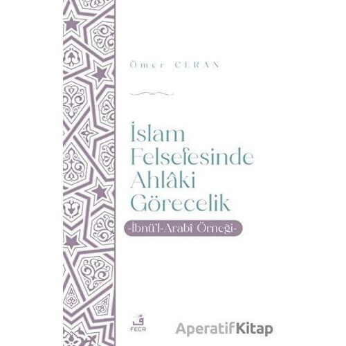 İslam Felsefesinde Ahlaki Görecelik - Ömer Ceran - Fecr Yayınları