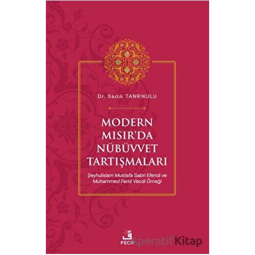 Modern Mısır’da Nübüvvet Tartışmaları - Sadık Tanrıkulu - Fecr Yayınları
