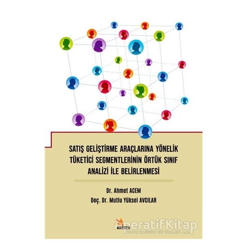 Satış Geliştirme Araçlarına Yönelik Tüketici Segmentlerinin Örtük Sınıf Analizi İle Belirlenmesi