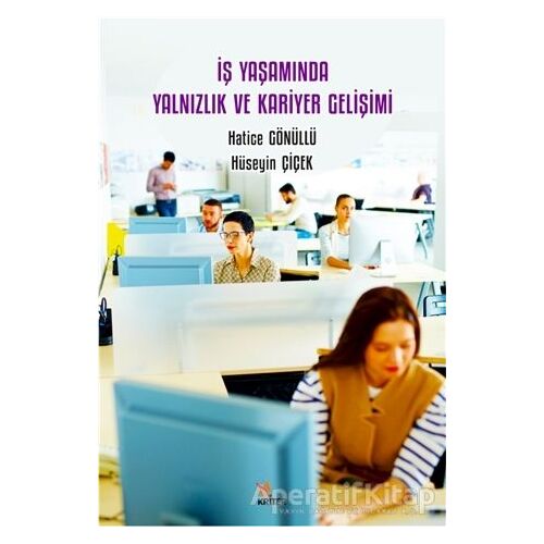 İş Yaşamında Yalnızlık ve Kariyer Gelişimi - Hatice Gönüllü - Kriter Yayınları