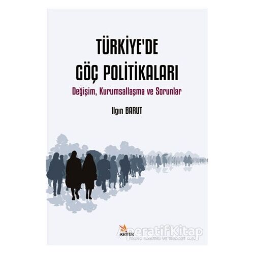 Türkiye’de Göç Politikaları - Ilgın Barut - Kriter Yayınları