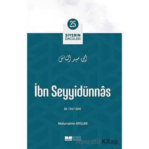İbn Seyyidünnas - Siyerin Öncüleri (25) - Abdurrahim Arslan - Siyer Yayınları