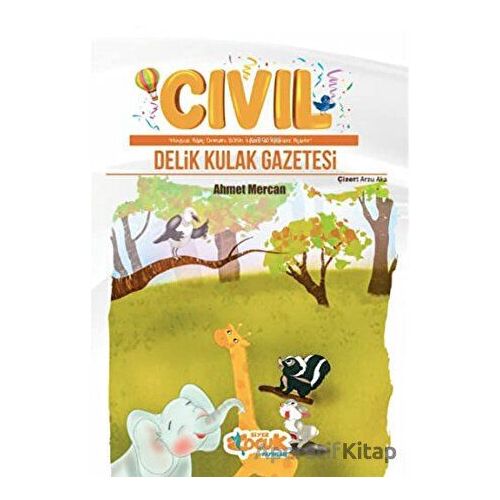 Cıvıl Delik Kulak Gazetesi - Ahmet Mercan - Siyer Çocuk Yayınları
