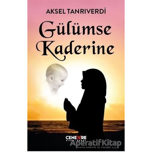 Gülümse Kaderine - Aksel Tanrıverdi - Cenevre Fikir Sanat