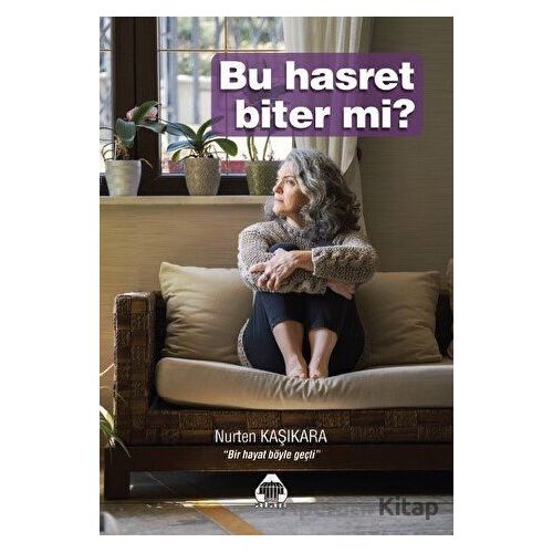 Bu Hasret Biter Mi? - Nurten Kaşıkara - Alan Yayıncılık