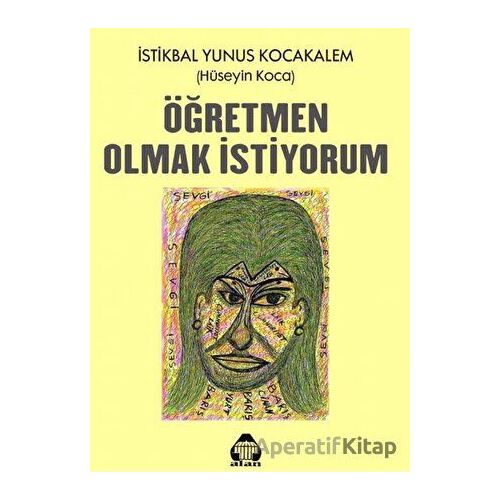 Öğretmen Olmak İstiyorum - Hüseyin Koca - Alan Yayıncılık
