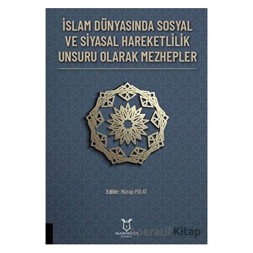 İslam Dünyasında Sosyal ve Siyasal Hareketlilik Unsuru Olarak Mezhepler