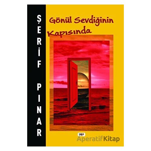 Gönül Sevdiğinin Kapısında - Şerif Pınar - Tilki Kitap