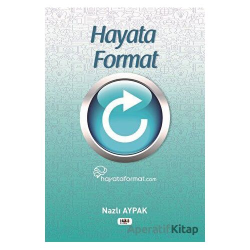 Hayata Format - Nazlı Aypak - Tilki Kitap