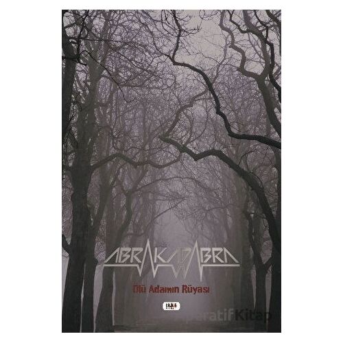 Abrakadabra - Ölü Adamın Rüyası - Ozan Ekşi - Tilki Kitap